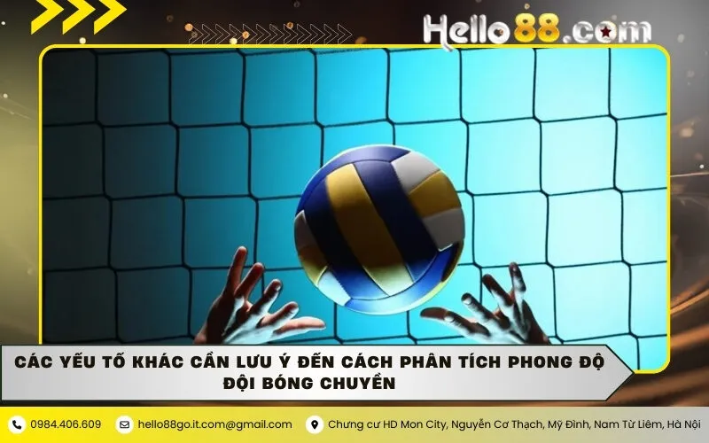 Các yếu tố khác cần lưu ý đến cách phân tích phong độ đội bóng chuyền