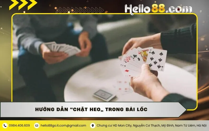 Hướng dẫn “Chặt Heo” trong Bài Lốc